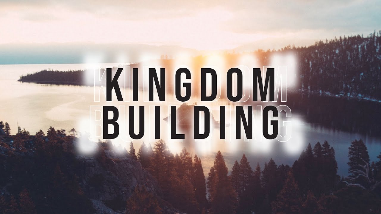 Kingdom Building: Recovering the Biblical Blueprint for Godly Dominion kingdom building YouTube player
