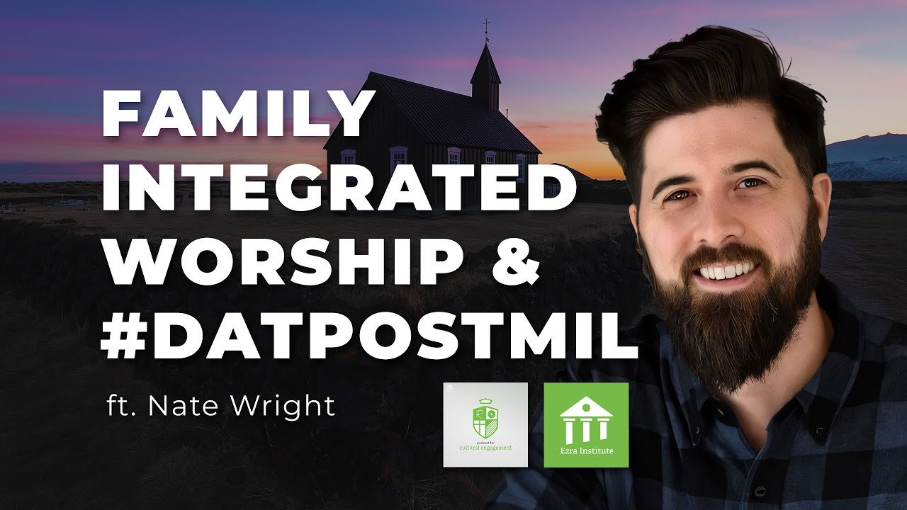 070 | Why I Became Convinced of Family Integrated Worship and Postmil (ft. Nate Wright) YouTube player