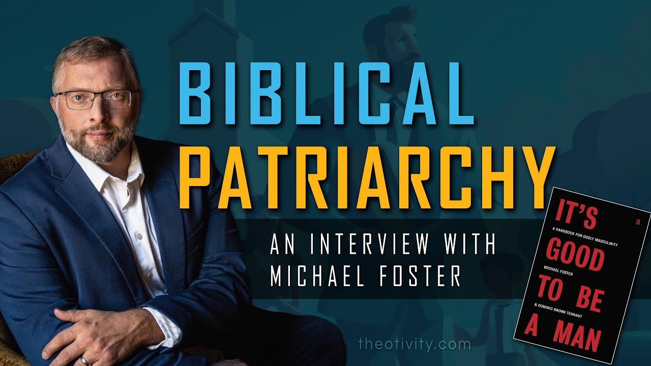 064 | Biblical Patriarchy & Complementarianism - Michael Foster Interview (It's Good To Be A Man) YouTube player