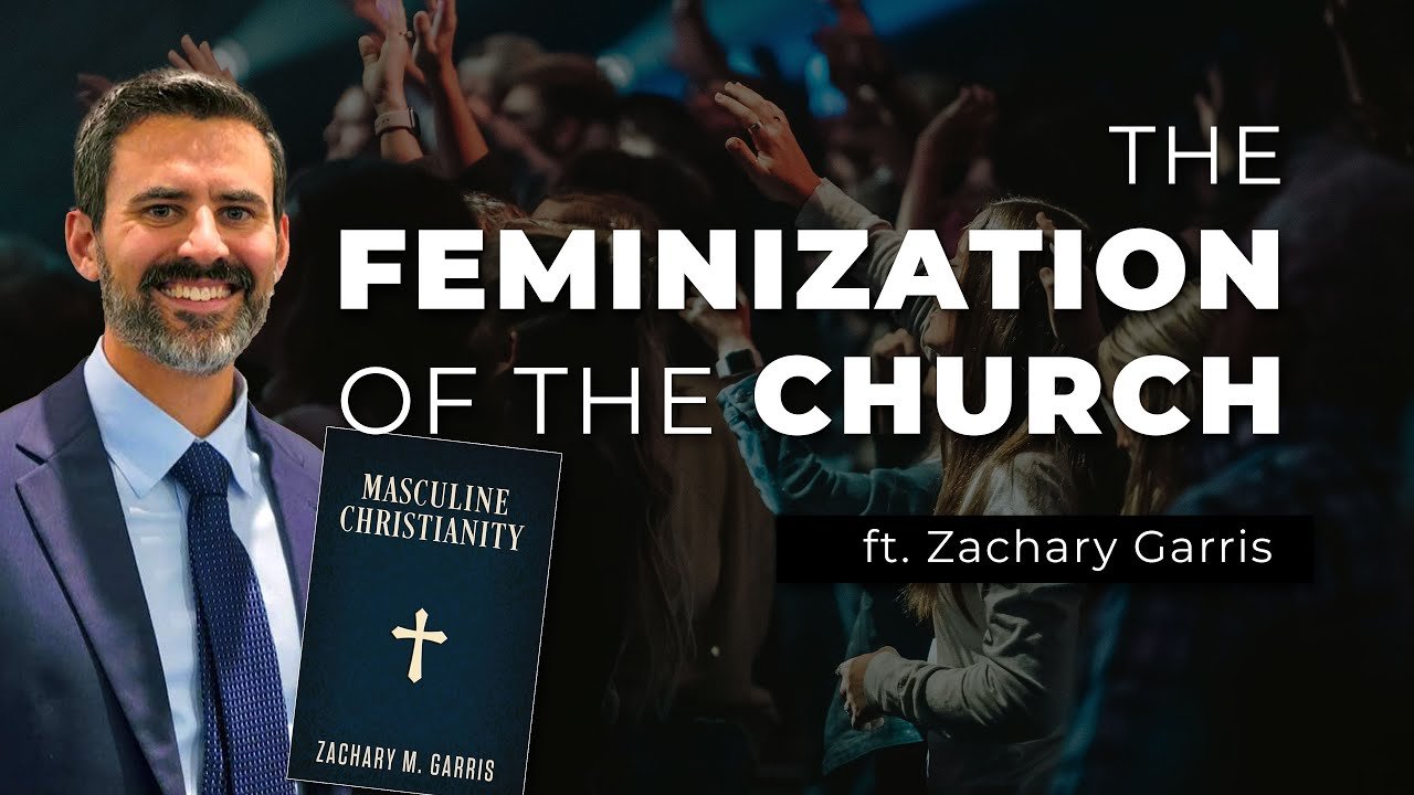 The Feminization of the Church and the Need for Masculine Christianity (ft. Zachary Garris) YouTube player