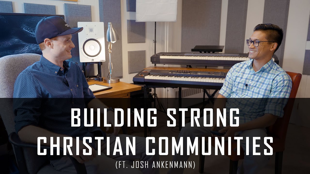 069 | Building Strong Christian Communities: Families, Churches, Businesses & Schools (ft. Josh Ankenmann) YouTube player