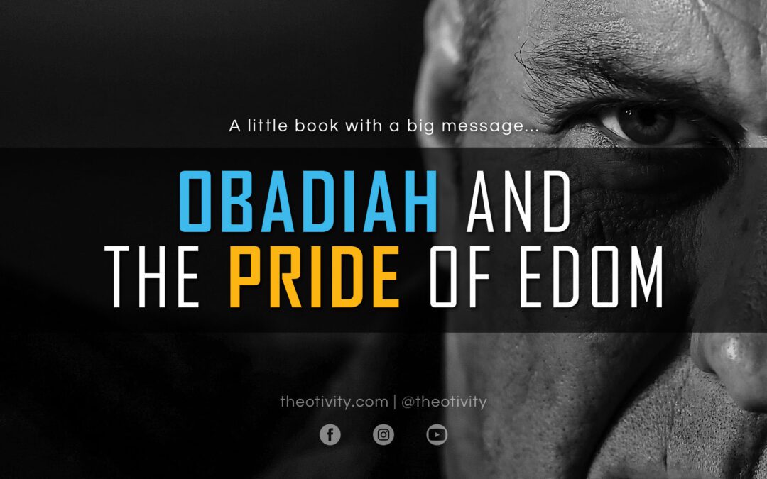 Obadiah and the Pride of Edom