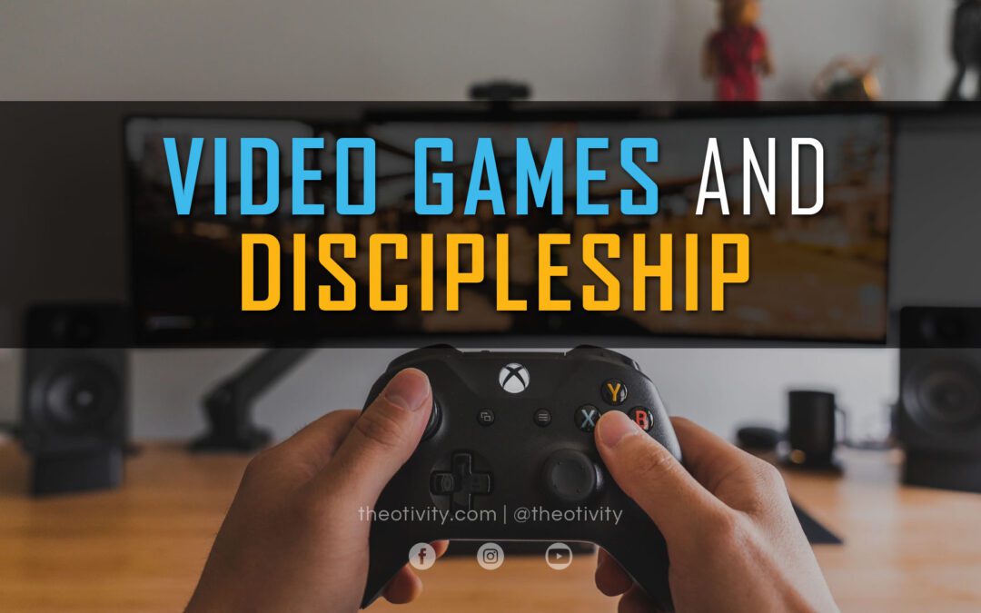 Video Games and Discipleship
