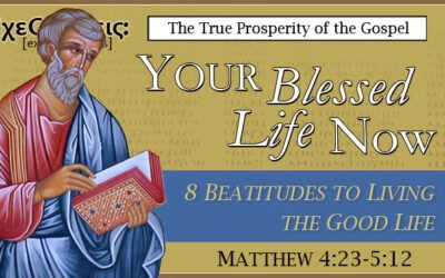 ExeGreeksis | “Your Blessed Life Now” – Matthew 4:23-5:12
