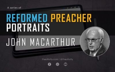 Reformed Preacher Portraits | John MacArthur