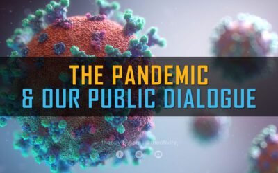 The Pandemic & Our Public Dialogue