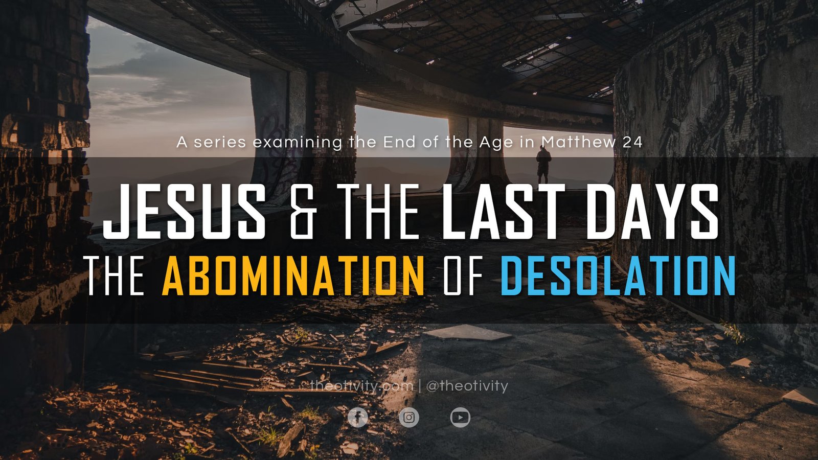 JESUS & THE LAST DAYS (Part 4) | The Abomination of Desolation