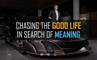 Chasing the Good Life in Search of Meaning