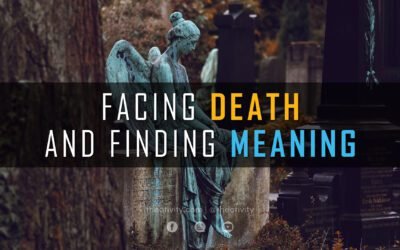 Facing Death and Finding Meaning