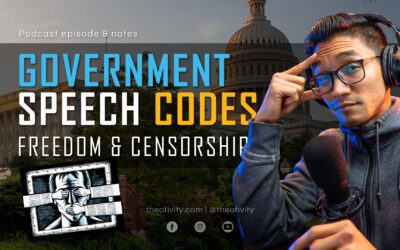 Government Speech Codes, Freedom & Censorship (Podcast Notes)