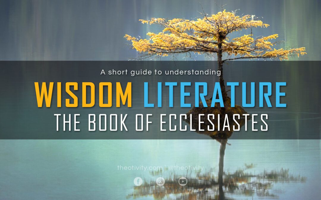 Understanding Wisdom Literature | Ecclesiastes