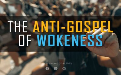 The Anti-Gospel of Wokeness