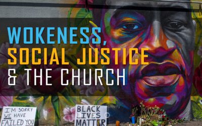 Wokeness and Social Justice in the Church