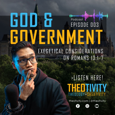 003 | God & Government – Exegetical Considerations on Romans 13:1-7