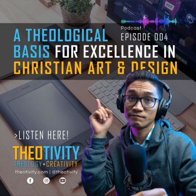 004 | A Theological Basis for Excellence in Christian Art & Design