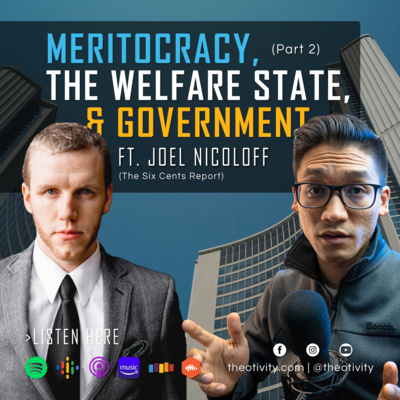 020 | Meritocracy, the Welfare State & Government – Interview w/Joel Nicoloff (Part 2)