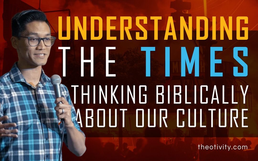 Understanding the Times | Thinking Biblically About Our Woke Culture