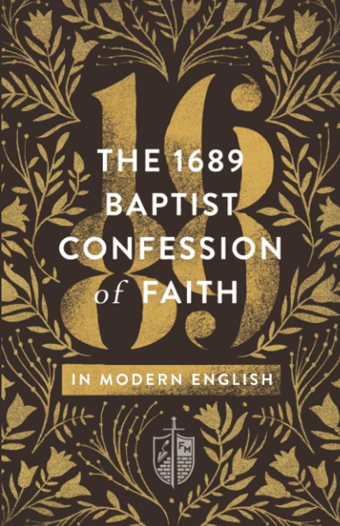 Ancient Paths for a Modern Countercultural Faith | Why Evangelical Churches Need Creeds, Confessions & Catechisms Creeds 1689 Second London Baptist Confession of Faith - Modern English